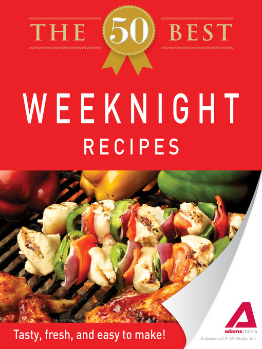 Title details for The 50 Best Weeknight Recipes by Editors of Adams Media - Available